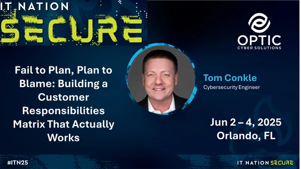 Fail to Plan, Plan to Blame: Building a Customer Responsibilities Matrix That Actually Works, IT Secure Nations, June 4 2025 